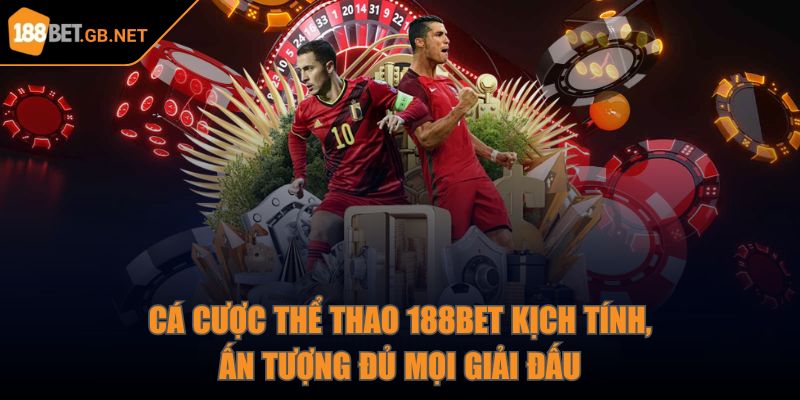 188bet GB NET 🎖️ Nhà Cái 188 bet - Link 188bet Đăng Nhập Mới Nhất 31 Cá cược thể thao 188Bet kịch tính, ấn tượng đủ mọi giải đấu