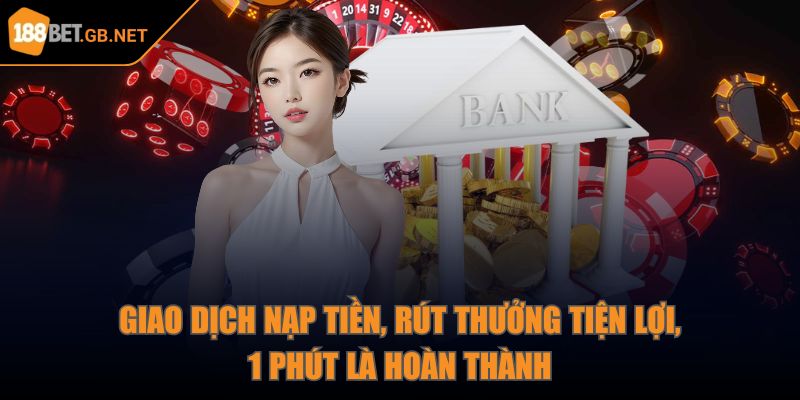 188bet GB NET 🎖️ Nhà Cái 188 bet - Link 188bet Đăng Nhập Mới Nhất 37 Giao dịch nạp tiền, rút thưởng tiện lợi, 1 phút là hoàn thành