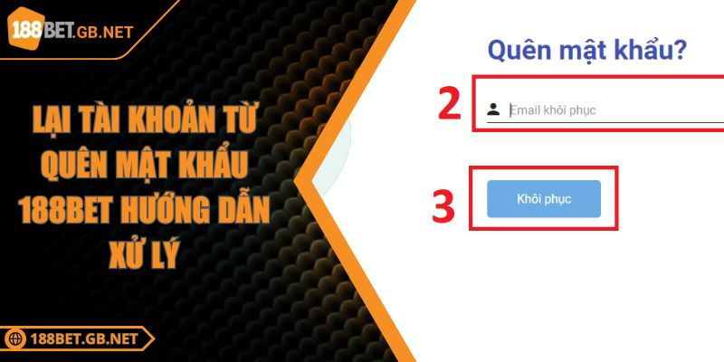 Lấy Lại Tài Khoản Từ Quên Mật Khẩu 188BET Hướng Dẫn Xử Lý 2 Lại Tài Khoản Từ Quên Mật Khẩu 188BET Hướng Dẫn Xử Lý